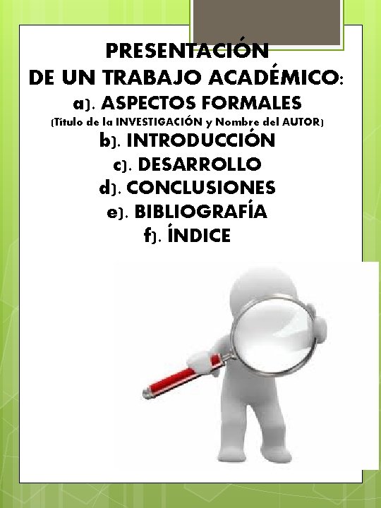 PRESENTACIÓN DE UN TRABAJO ACADÉMICO: a). ASPECTOS FORMALES (Título de la INVESTIGACIÓN y Nombre