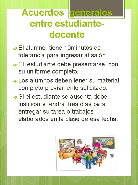Acuerdos generales entre estudiantedocente El alumno tiene 10 minutos de tolerancia para ingresar al