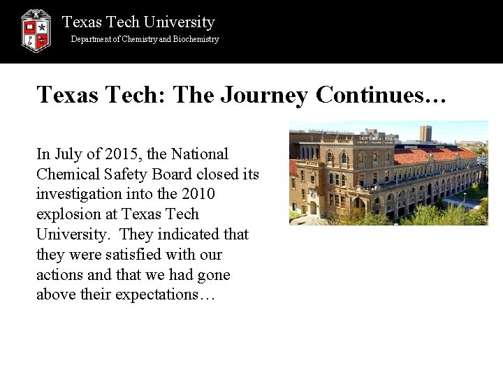 Texas Tech University Department of Chemistry and Biochemistry Texas Tech: The Journey Continues… In