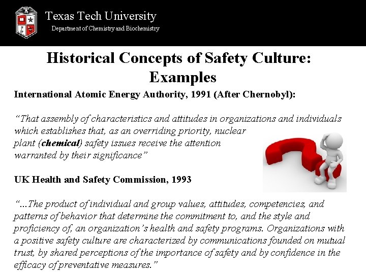 Texas Tech University Department of Chemistry and Biochemistry Historical Concepts of Safety Culture: Examples