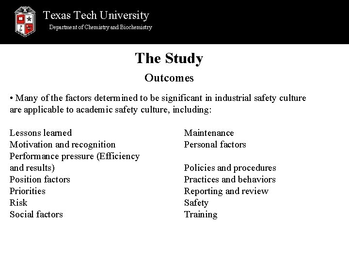 Texas Tech University Department of Chemistry and Biochemistry The Study Outcomes • Many of