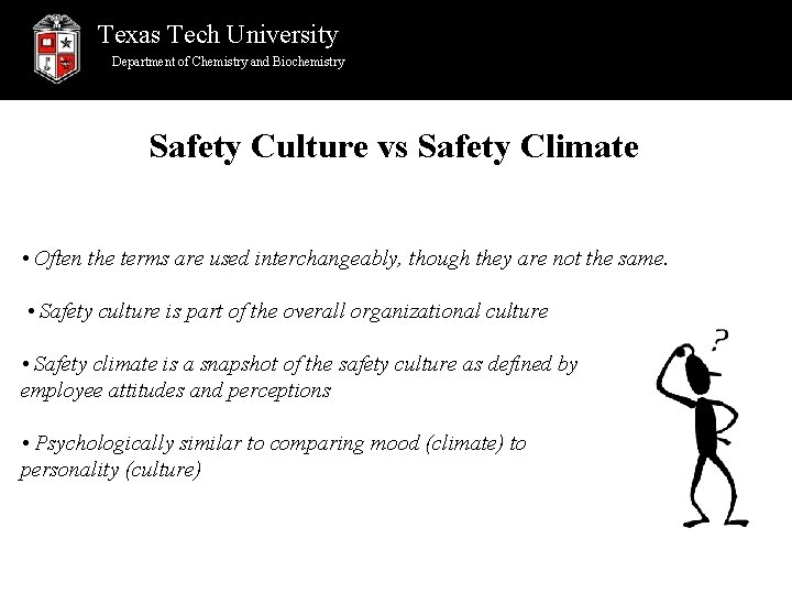 Texas Tech University Department of Chemistry and Biochemistry Safety Culture vs Safety Climate •