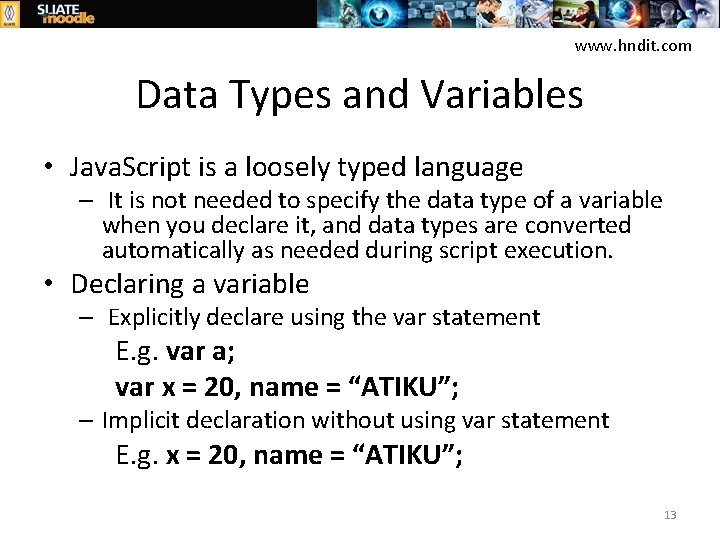 www. hndit. com Data Types and Variables • Java. Script is a loosely typed