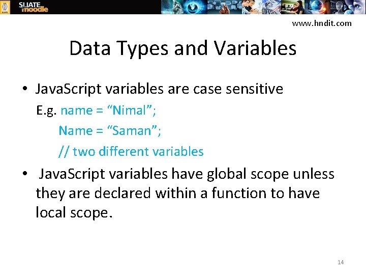 www. hndit. com Data Types and Variables • Java. Script variables are case sensitive