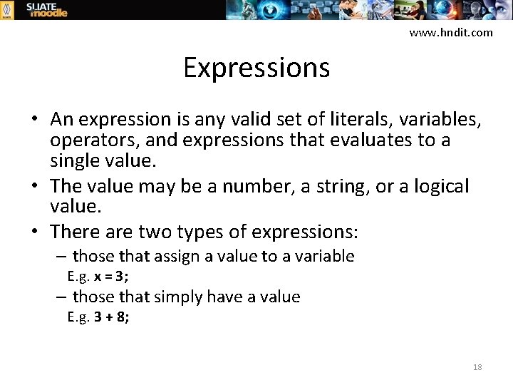 www. hndit. com Expressions • An expression is any valid set of literals, variables,