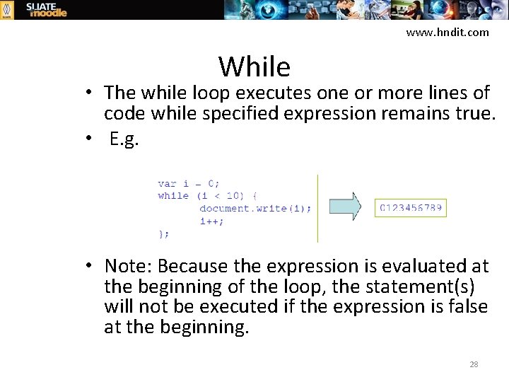 www. hndit. com While • The while loop executes one or more lines of