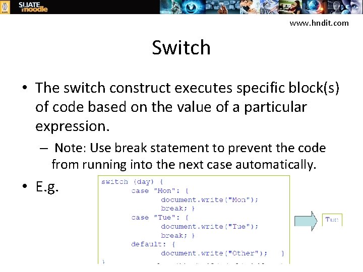 www. hndit. com Switch • The switch construct executes specific block(s) of code based