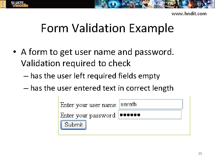 www. hndit. com Form Validation Example • A form to get user name and