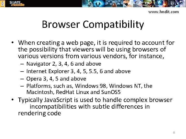 www. hndit. com Browser Compatibility • When creating a web page, it is required