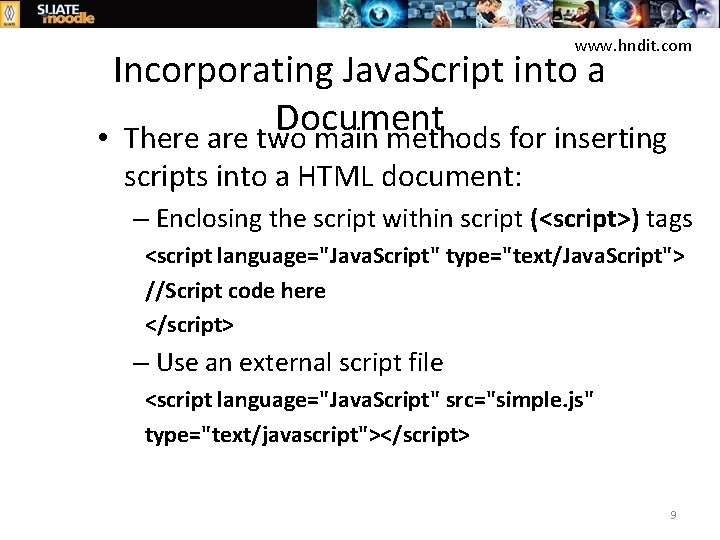 www. hndit. com Incorporating Java. Script into a Document • There are two main