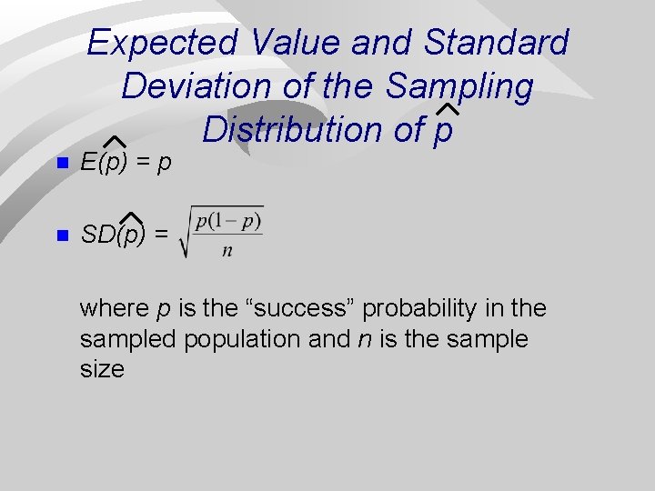 Expected Value and Standard Deviation of the Sampling Distribution of p n E(p) =