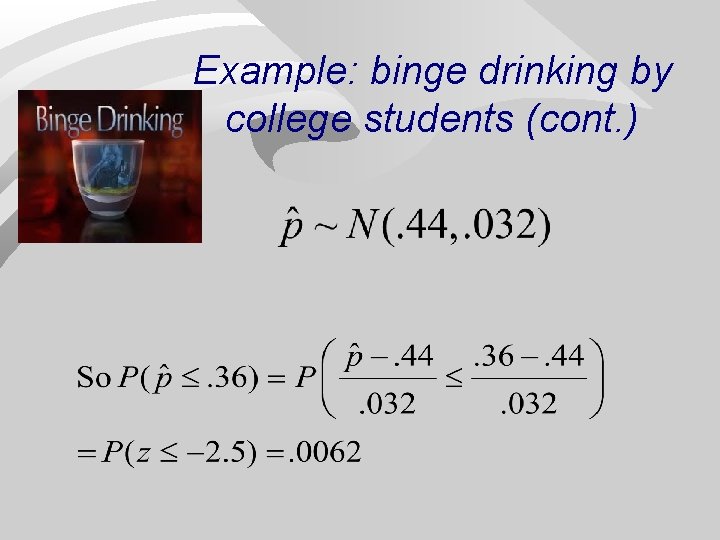 Example: binge drinking by college students (cont. ) 