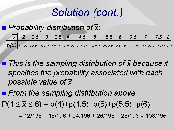 Solution (cont. ) n Probability distribution of x: x 2 2. 5 p(x) 1/196