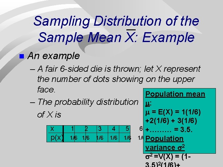 Sampling Distribution of the Sample Mean X: Example n An example – A fair