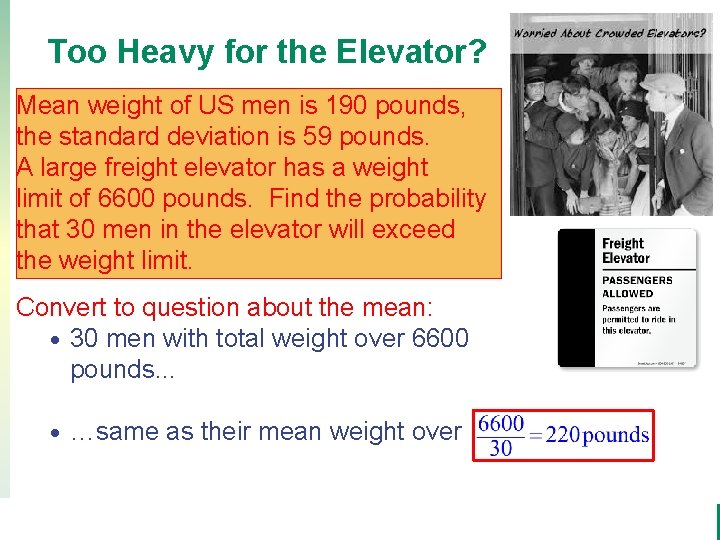 Too Heavy for the Elevator? Mean weight of US men is 190 pounds, the