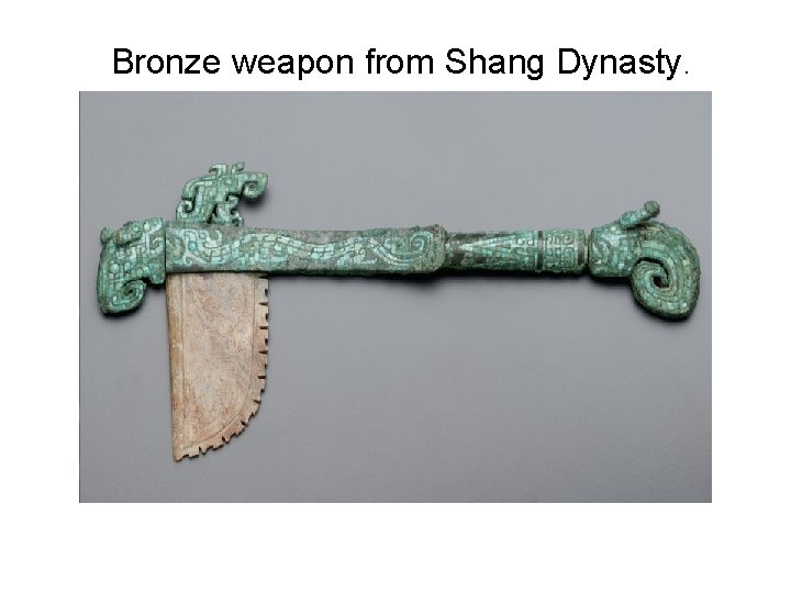 Bronze weapon from Shang Dynasty. 