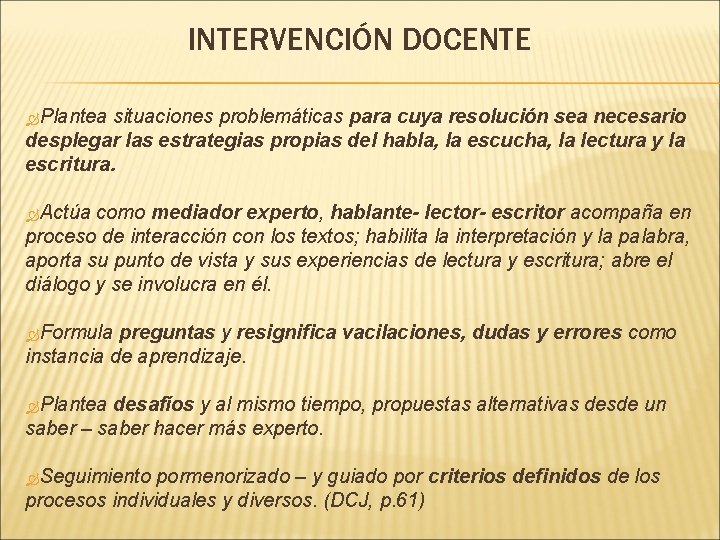 INTERVENCIÓN DOCENTE Plantea situaciones problemáticas para cuya resolución sea necesario desplegar las estrategias propias