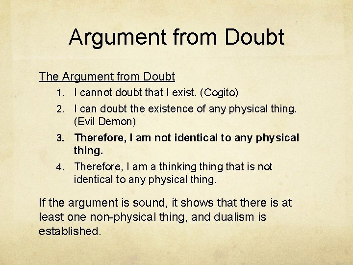 Argument from Doubt The Argument from Doubt 1. I cannot doubt that I exist.