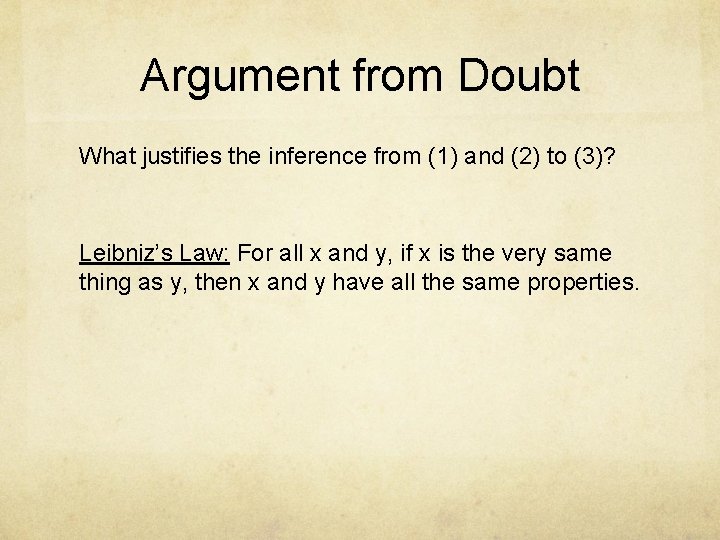 Argument from Doubt What justifies the inference from (1) and (2) to (3)? Leibniz’s