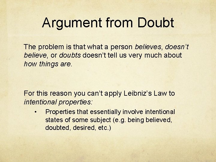 Argument from Doubt The problem is that what a person believes, doesn’t believe, or