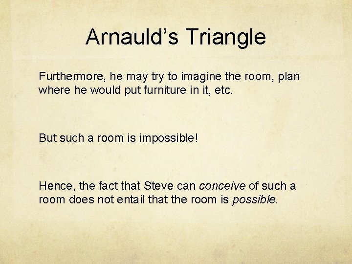 Arnauld’s Triangle Furthermore, he may try to imagine the room, plan where he would