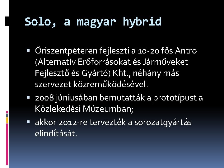 Solo, a magyar hybrid Őriszentpéteren fejleszti a 10 -20 fős Antro (Alternatív Erőforrásokat és