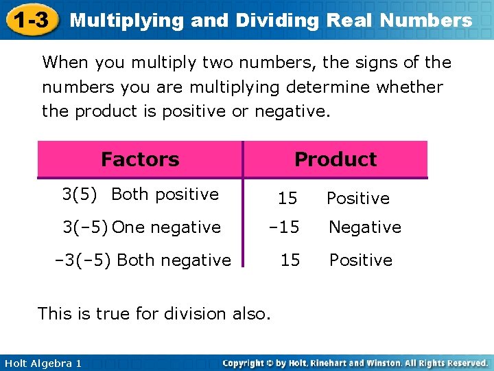 1 -3 Multiplying and Dividing Real Numbers When you multiply two numbers, the signs