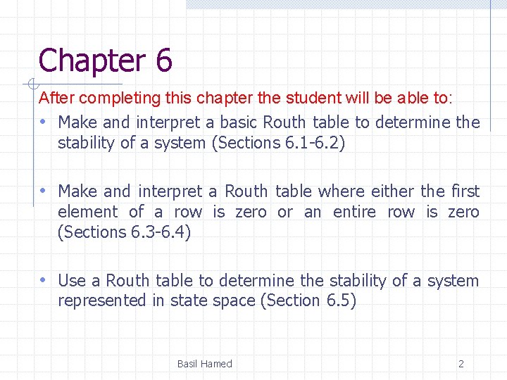 Chapter 6 After completing this chapter the student will be able to: • Make