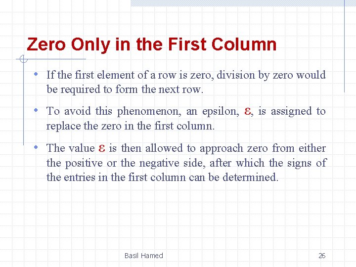 Zero Only in the First Column • If the first element of a row