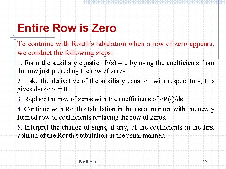 Entire Row is Zero To continue with Routh's tabulation when a row of zero