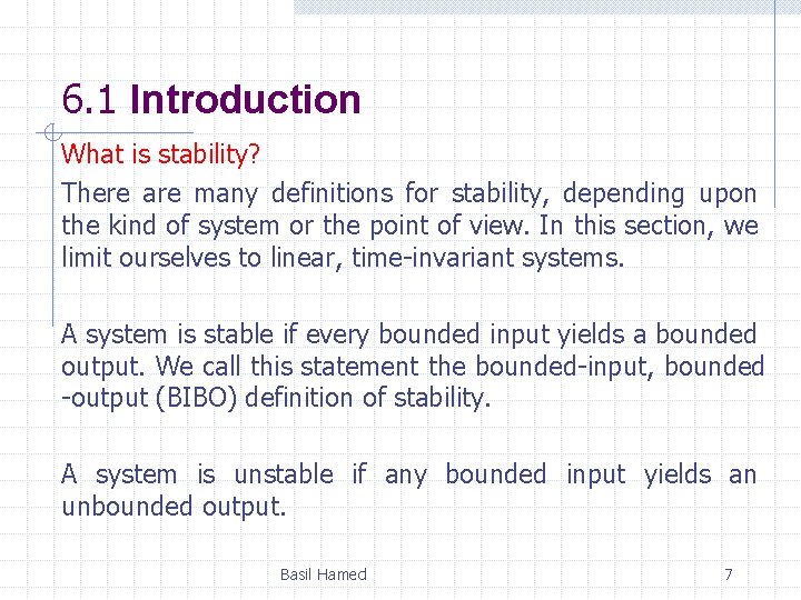 6. 1 Introduction What is stability? There are many definitions for stability, depending upon