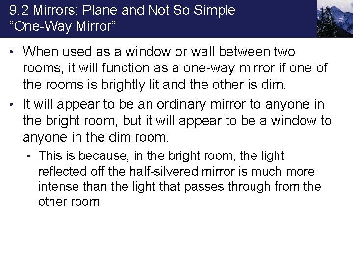 9. 2 Mirrors: Plane and Not So Simple “One-Way Mirror” • When used as