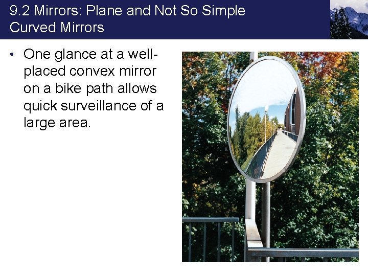 9. 2 Mirrors: Plane and Not So Simple Curved Mirrors • One glance at