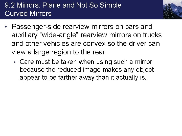 9. 2 Mirrors: Plane and Not So Simple Curved Mirrors • Passenger-side rearview mirrors