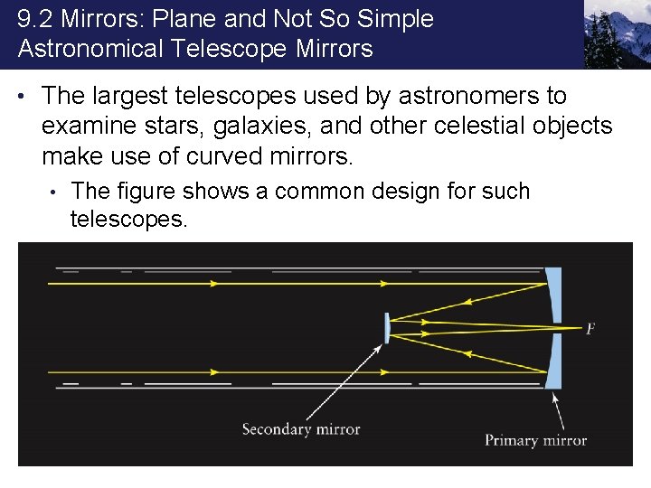 9. 2 Mirrors: Plane and Not So Simple Astronomical Telescope Mirrors • The largest