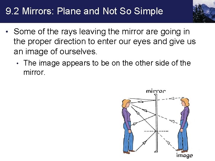 9. 2 Mirrors: Plane and Not So Simple • Some of the rays leaving