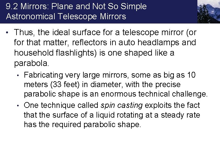 9. 2 Mirrors: Plane and Not So Simple Astronomical Telescope Mirrors • Thus, the