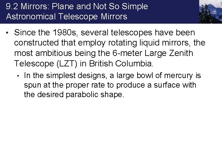 9. 2 Mirrors: Plane and Not So Simple Astronomical Telescope Mirrors • Since the