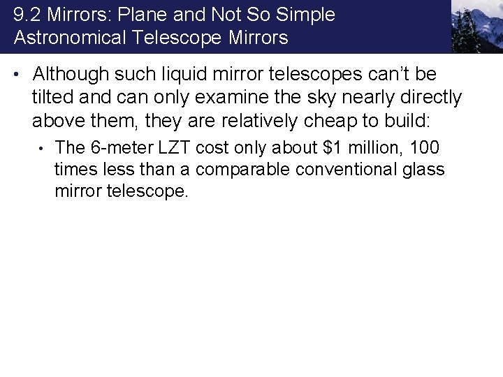 9. 2 Mirrors: Plane and Not So Simple Astronomical Telescope Mirrors • Although such