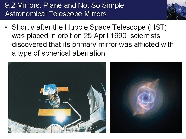 9. 2 Mirrors: Plane and Not So Simple Astronomical Telescope Mirrors • Shortly after