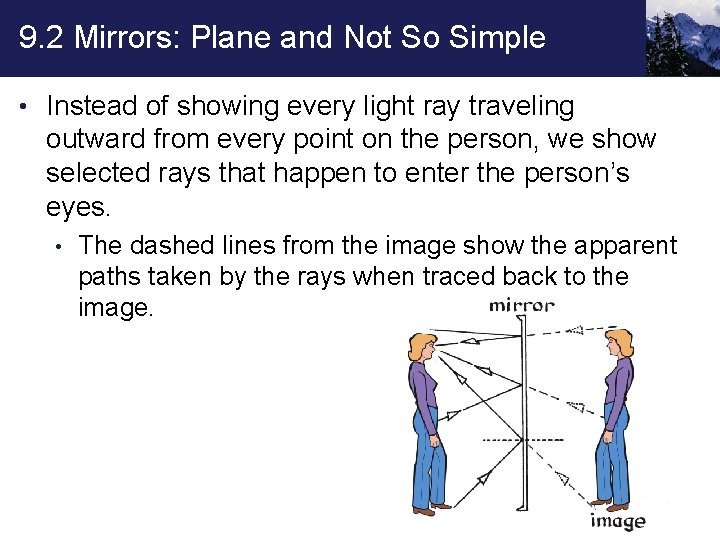 9. 2 Mirrors: Plane and Not So Simple • Instead of showing every light