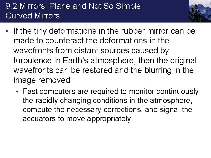 9. 2 Mirrors: Plane and Not So Simple Curved Mirrors • If the tiny