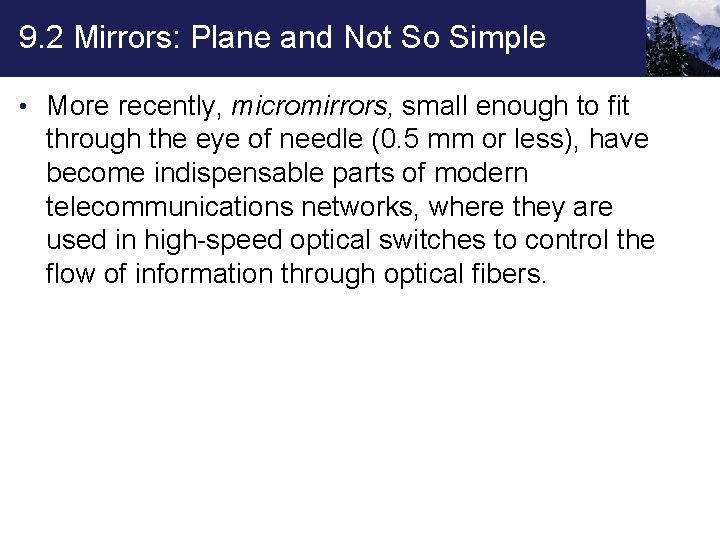 9. 2 Mirrors: Plane and Not So Simple • More recently, micromirrors, small enough