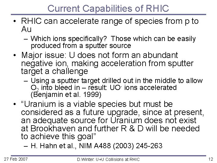 Current Capabilities of RHIC • RHIC can accelerate range of species from p to