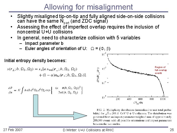 Allowing for misalignment • Slightly misaligned tip-on-tip and fully aligned side-on-side collisions can have