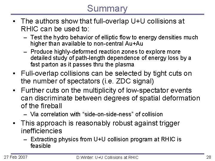 Summary • The authors show that full-overlap U+U collisions at RHIC can be used