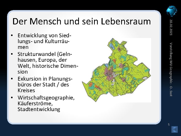 Vorstellung WU Geographie - O. Sust • Entwicklung von Siedlungs- und Kulturräumen • Strukturwandel
