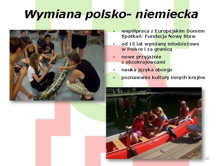 Wymiana polsko- niemiecka • współpraca z Europejskim Domem Spotkań- Fundacja Nowy Staw • od
