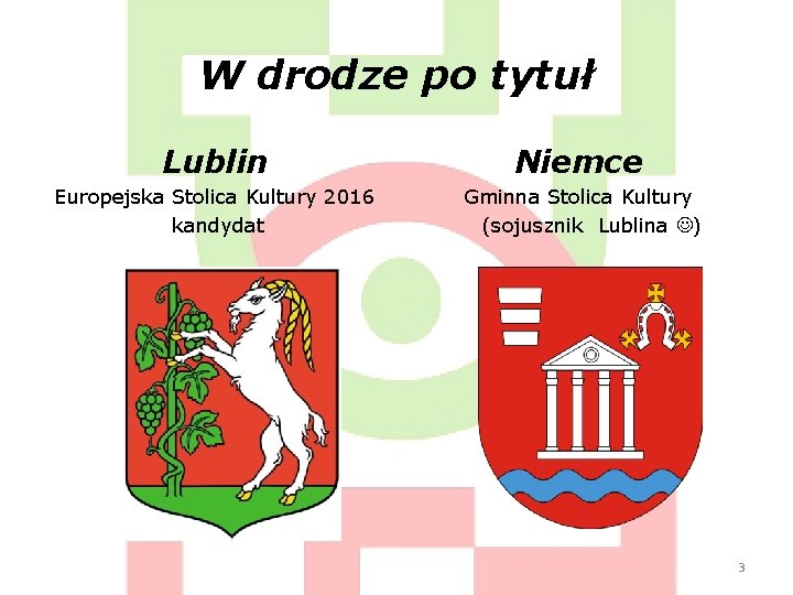 W drodze po tytuł Lublin Niemce Europejska Stolica Kultury 2016 kandydat Gminna Stolica Kultury