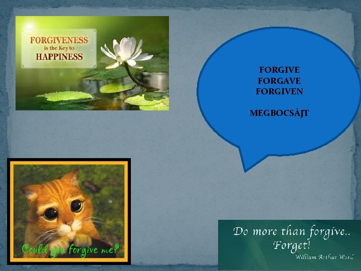 FORGIVE FORGAVE FORGIVEN MEGBOCSÁJT 